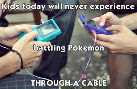 Kids today won't experience battling pokemon through a cable meme