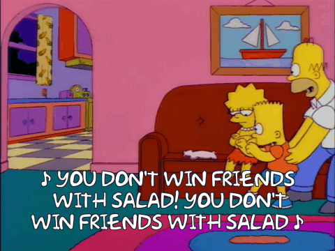 Don't Win Friends with Salad